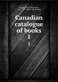 Canadian catalogue of books. 1