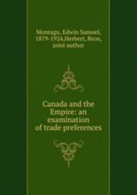 Canada and the Empire: an examination of trade preferences