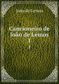 Cancioneiro de Joo de Lemos. 1
