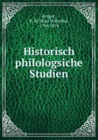 Historisch philologsiche Studien