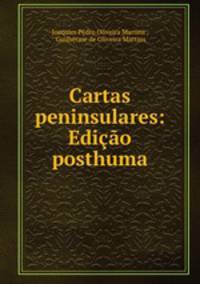 Cartas peninsulares: Edicao posthuma