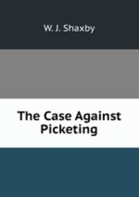 The Case Against Picketing