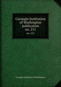 Carnegie Institution of Washington publication. no. 211