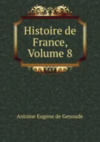Histoire de France, Volume 8