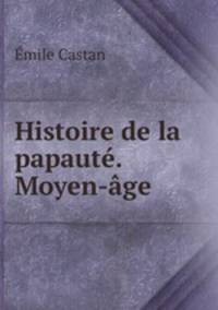 Histoire de la papaute. Moyen-age
