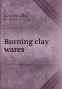 Burning clay wares