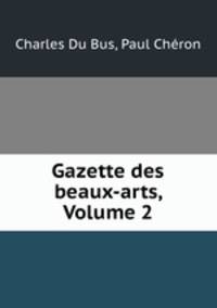 Gazette des beaux-arts, Volume 2