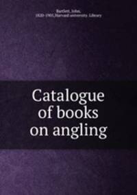 Catalogue of books on angling