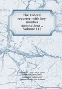 The Federal reporter: with key-number annotations ., Volume 115