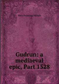 Gudrun: a mediaeval epic, Part 1528