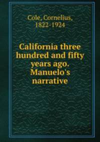 California three hundred and fifty years ago. Manuelo