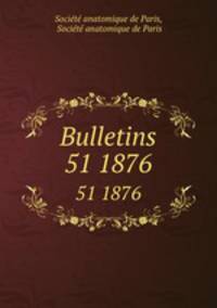 Bulletins. 51 1876