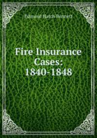 Fire Insurance Cases: 1840-1848