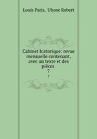 Cabinet historique: revue mensuelle contenant, avec un texte et des pices .. 7