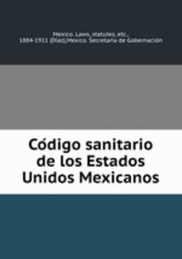 Co?digo sanitario de los Estados Unidos Mexicanos