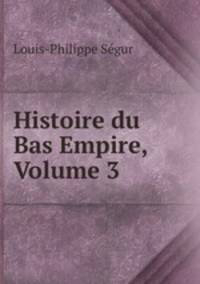 Histoire du Bas Empire, Volume 3