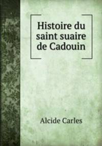 Histoire du saint suaire de Cadouin