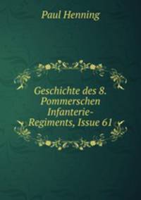 Geschichte des 8.Pommerschen Infanterie-Regiments, Issue 61