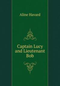 Captain Lucy and Lieutenant Bob