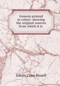 Genesis printed in colors: showing the original sources from which it is .