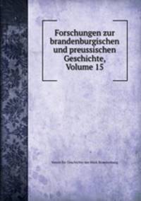 Forschungen zur brandenburgischen und preussischen Geschichte, Volume 15