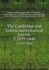 The Cambridge and Dublin mathematical journal . 2 1839-1840