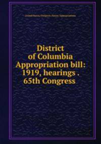 District of Columbia Appropriation bill: 1919, hearings . 65th Congress .