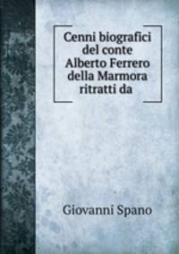 Cenni biografici del conte Alberto Ferrero della Marmora ritratti da .