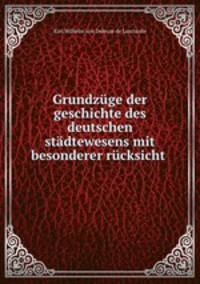 Grundzuge der geschichte des deutschen stadtewesens mit besonderer rucksicht .