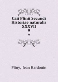 Caii Plinii Secundi Historiae naturalis XXXVII. 9