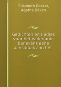 Gedichten en liedjes voor het vaderland: benevens eene aanspraak aan het .