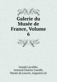 Galerie du Musee de France, Volume 6