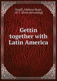 Gettin together with Latin America