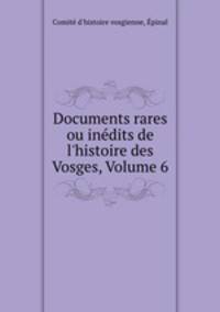 Documents rares ou inedits de l