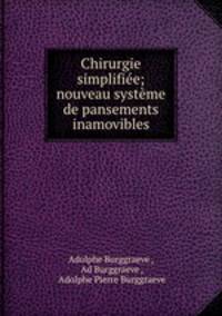 Chirurgie simplifiee; nouveau systeme de pansements inamovibles