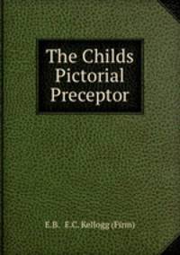 The Childs Pictorial Preceptor