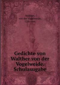 Gedichte von Walther von der Vogelweide. Schulasugabe