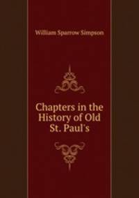 Chapters in the History of Old St. Paul