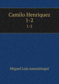 Camilo Henriquez. 1-2
