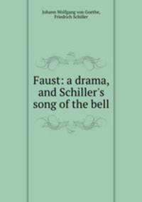 Faust: a drama, and Schiller