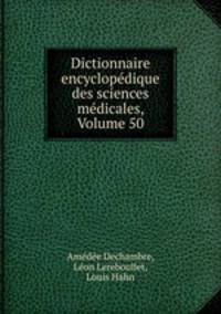 Dictionnaire encyclopedique des sciences medicales, Volume 50