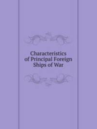 Characteristics of Principal Foreign Ships of War