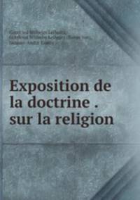 Exposition de la doctrine . sur la religion