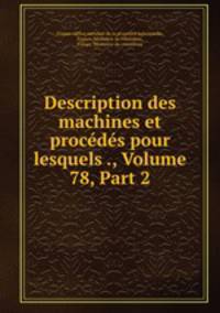 Description des machines et procedes pour lesquels ., Volume 78, Part 2