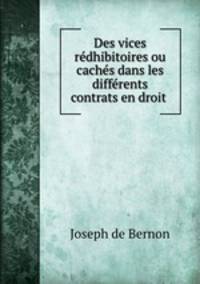 Des vices redhibitoires ou caches dans les differents contrats en droit .