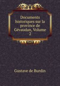Documents historiques sur la province de Gevaudan, Volume 2