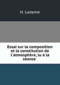 Essai sur la composition et la constitution de l