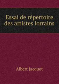 Essai de repertoire des artistes lorrains