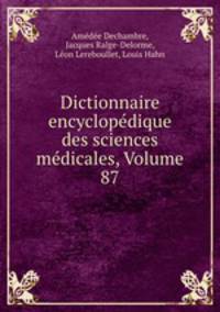 Dictionnaire encyclopedique des sciences medicales, Volume 87