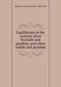 Equilibrium in the systems silver bromide and pyridine, and silver iodide and pyridine